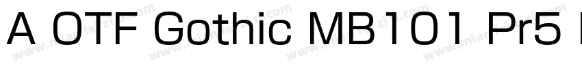 A OTF Gothic MB101 Pr5 R 常规(OpenTyp字体转换